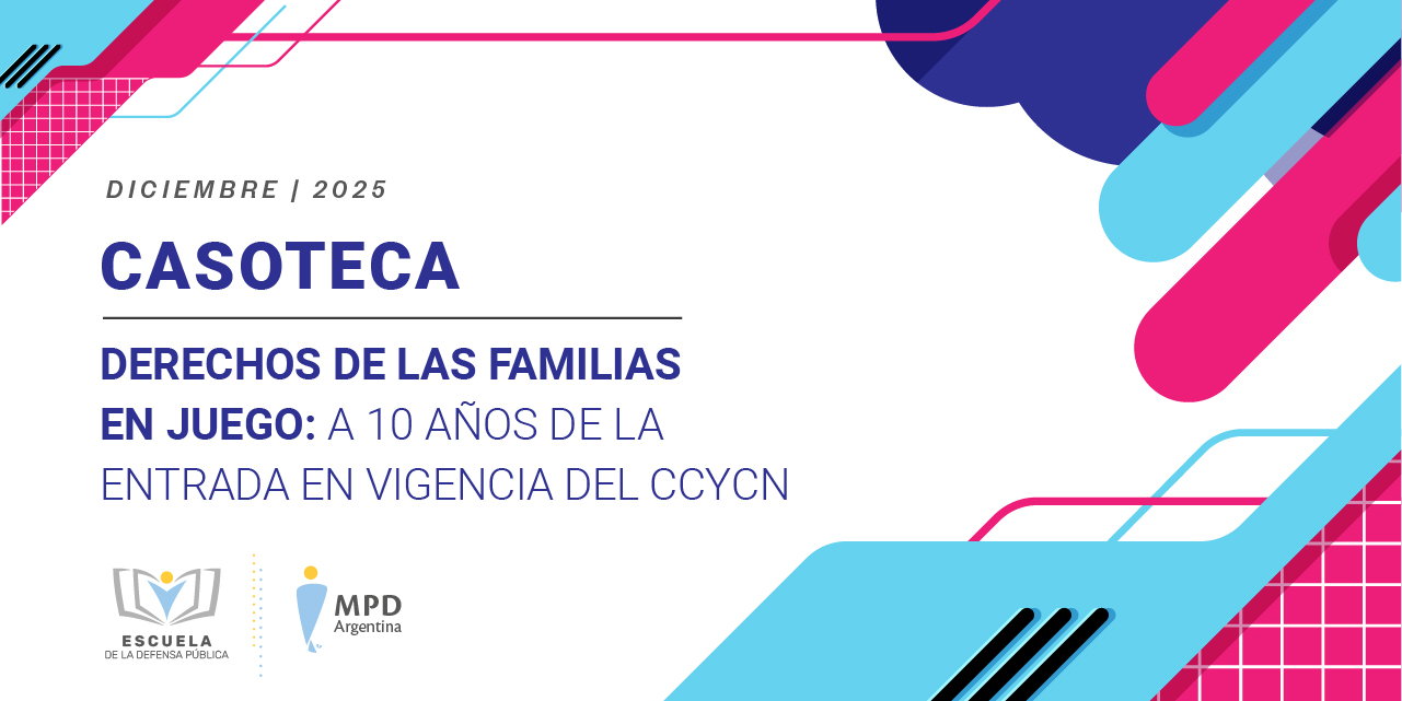 DERECHOS DE LAS FAMILIAS EN JUEGO: A 10 AÑOS DE LA ENTRADA EN VIGENCIA DEL CCYCN