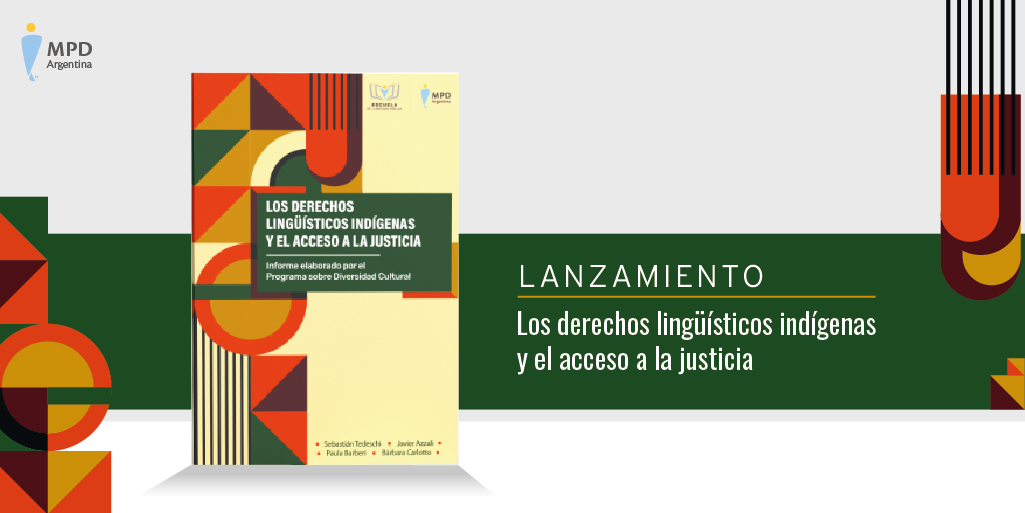 PRESENTACIÓN DEL LIBRO “LOS DERECHOS LINGÛÍSTICOS INDÍGENAS Y EL ACCESO A LA JUSTICIA”