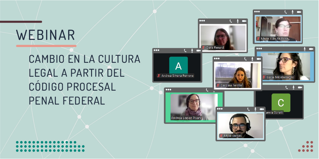 COMENZÓ UN WEBINAR SOBRE EL CAMBIO EN LA CULTURA LEGAL A PARTIR DEL CÓDIGO PROCESAL PENAL FEDERAL